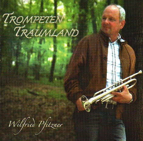 Wilfried Pfitzner CD Trompeten-Traumland